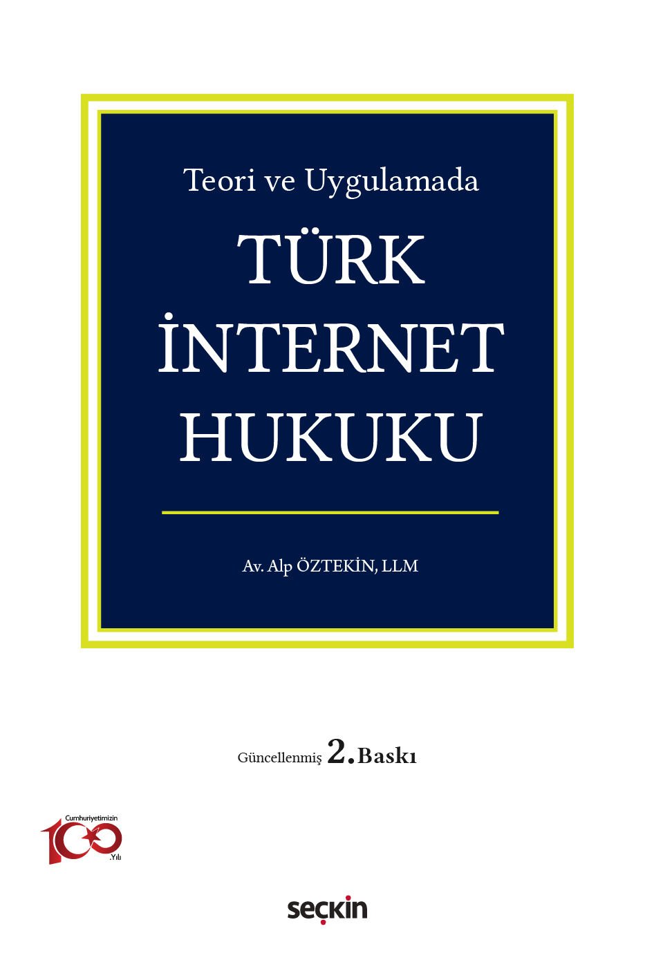 Teori ve Uygulamada Türk İnternet Hukuku Seçkin Yayıncılık