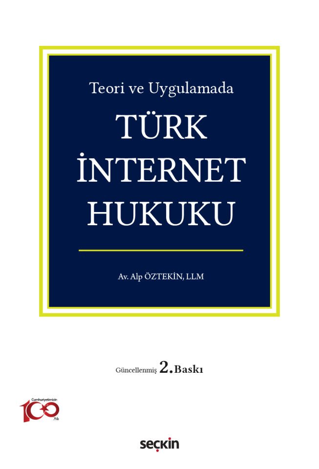 Teori ve Uygulamada Türk İnternet Hukuku Seçkin Yayıncılık