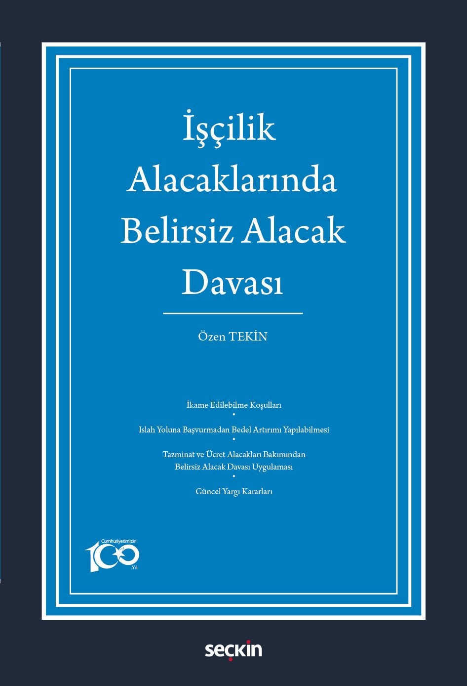 İşçilik Alacaklarında Belirsiz Alacak Davası  Seçkin Yayıncılık