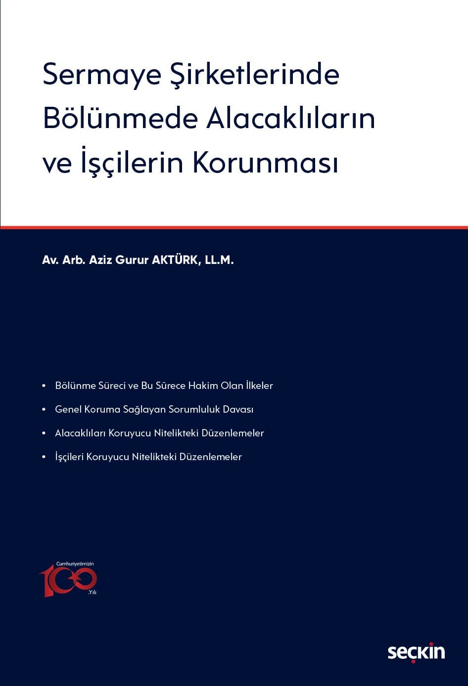 Sermaye Şirketlerinde Bölünmede Alacaklıların ve İşçilerin Korunması Seçkin Yayıncılık