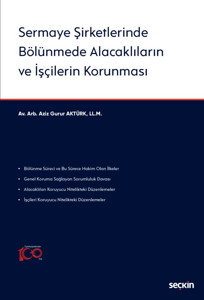 Sermaye Şirketlerinde Bölünmede Alacaklıların ve İşçilerin Korunması Seçkin Yayıncılık