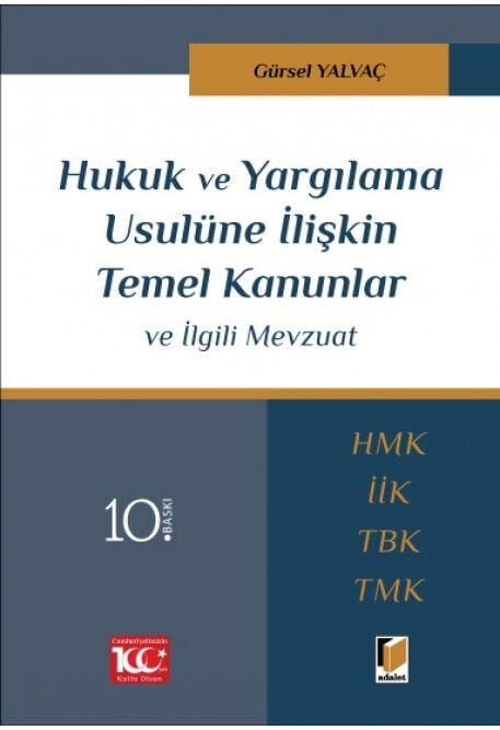 Hukuk ve Yargılama Usulüne İlişkin Temel Kanunlar ve İlgili Mevzuat Adalet Yayınevi