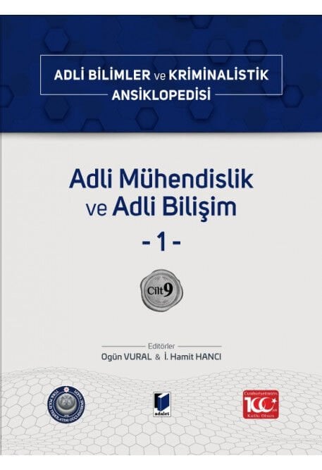 Adli Bilimler ve Kriminalistik Ansiklopedisi Cilt 9 Adli Mühendislik ve Adli Bilişim -1- Adalet Yayınevi