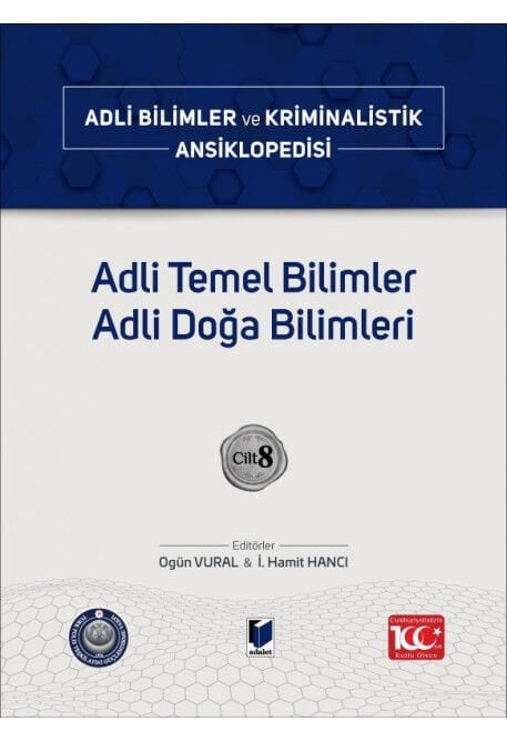Adli Bilimler ve Kriminalistik Ansiklopedisi Cilt 8 Adli Temel Bilimler Adli Doğa Bilimleri Adalet Yayınevi