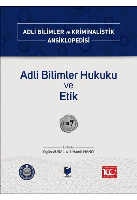 Adli Bilimler ve Kriminalistik Ansiklopedisi Cilt 7 Adli Bilimler Hukuku ve Etik Adalet Yayınevi