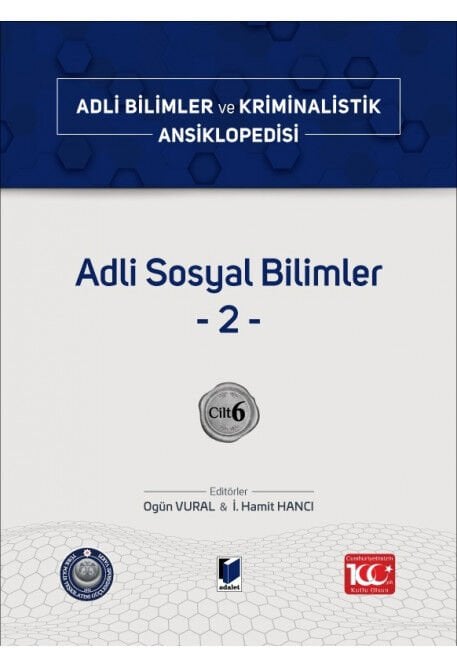 Adli Bilimler ve Kriminalistik Ansiklopedisi Cilt 6 Adli Sosyal Bilimler -2- Adalet Yayınevi