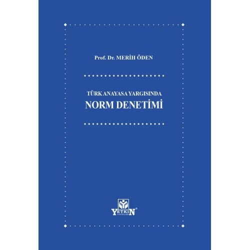 Türk Anayasa Yargısında Norm Denetimi Yetkin Yayınları