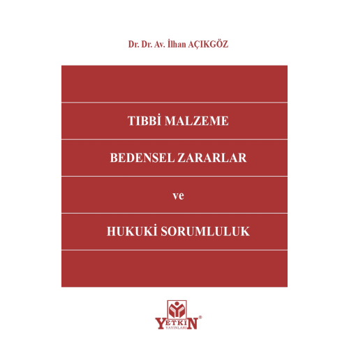 Tıbbi Malzeme Bedensel Zararlar ve Hukuki Sorumluluk Yetkin Yayınları