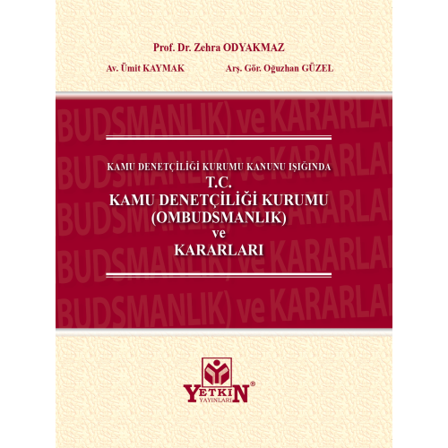 Kamu Denetçiliği Kurumu Kanunu Işığında T.C Kamu Denetçiliği Kurumu (Ombudsmanlık) ve Kararları Yetkin Yayınları
