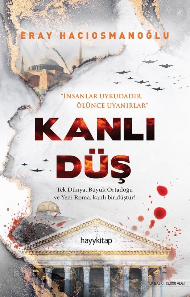 Kanlı Düş Tek Dünya, Büyük Ortadoğu ve Yeni Roma, Kanlı Bir Düştür! Hayykitap