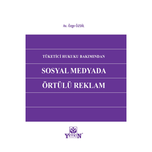 Tüketici Hukuku Bakımından Sosyal Medyada Örtülü Reklam Yetkin Yayınları