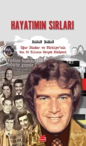 Hayatımın Sırları Uğur Dündar ve Türkiye’nin Son 50 Yılının Gerçek Hikâyesi Kırmızı Kedi Yayınevi