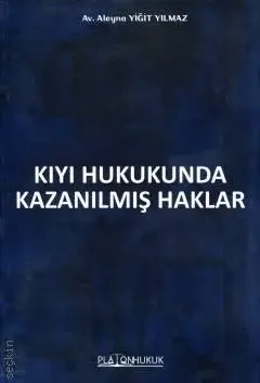 Kıyı Hukukunda Kazanılmış Haklar Platon Hukuk Yayınları