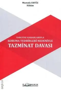 Yargıtay Kararlarıyla Koruma Tedbirleri Nedeniyle Tazminat Davası Platon Hukuk Yayınları