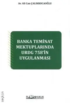 Banka Teminat Mektuplarında URDG 758'in Uygulanması Platon Hukuk Yayınları