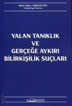 Yalan Tanıklık ve Gerçeğe Aykırı Bilirkişilik Suçları Platon Hukuk Yayınları