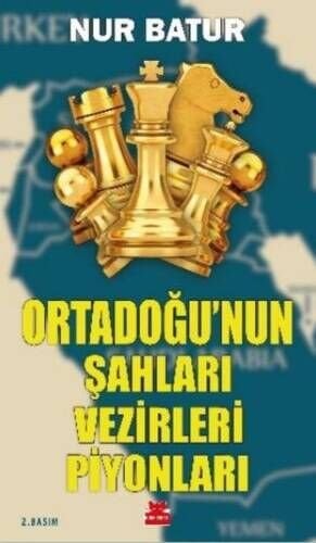 Ortadoğu’nun Şahları Vezirleri Piyonları Kırmızı Kedi Yayınevi