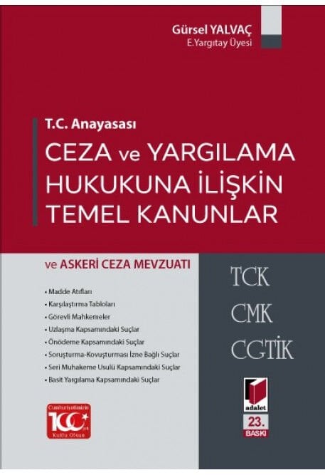 T.C. Anayasası Ceza ve Yargılama Hukukuna İlişkin Temel Kanunlar ve Askeri Mevzuatı Adalet Yayınevi