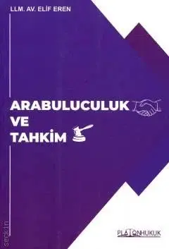 Arabuluculuk ve Tahkim Platon Hukuk Yayınları
