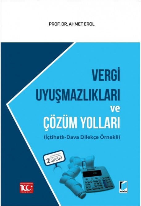 Vergi Uyuşmazlıkları ve Çözüm Yolları (İçtihatlı-Dava Dilekçe Örnekleri) Adalet Yayınevi