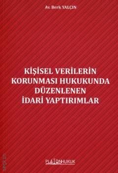 Kişisel Verilerin Korunması Hukukunda Düzenlenen İdari Yaptırımlar Platon Hukuk Yayınları