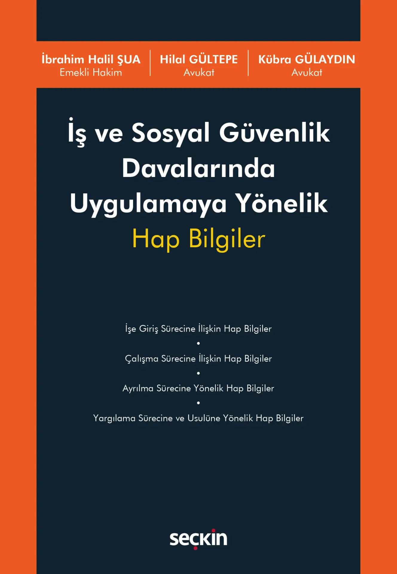 İş ve Sosyal Güvenlik Davalarında Uygulamaya Yönelik Hap Bilgiler Seçkin Yayıncılık