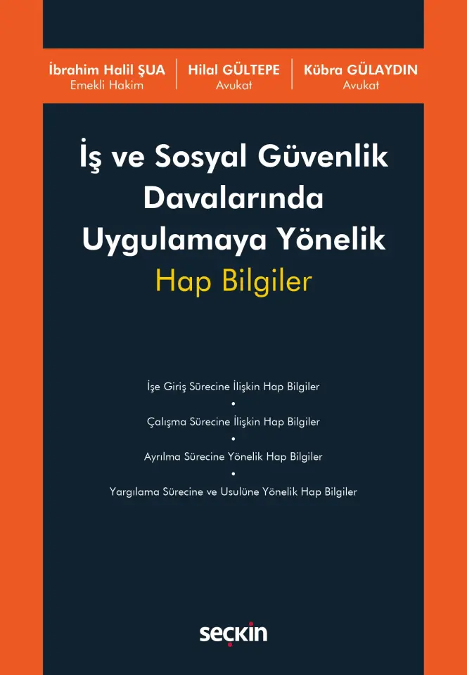 İş ve Sosyal Güvenlik Davalarında Uygulamaya Yönelik Hap Bilgiler Seçkin Yayıncılık