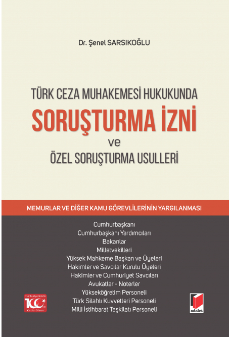 Türk Ceza Muhakemesi Hukukunda Soruşturma İzni ve Özel Soruşturma Usulleri Adalet Yayınevi