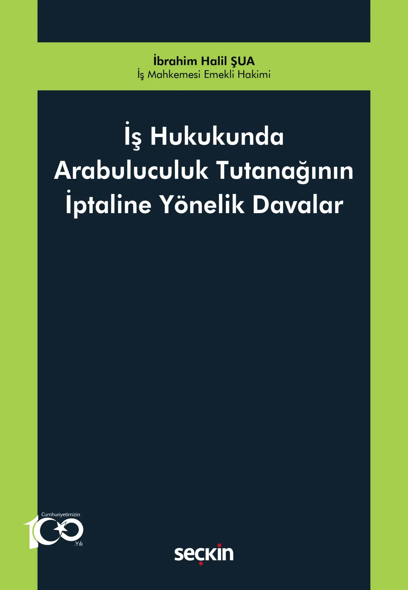İş Hukukunda Arabuluculuk Tutanağının İptaline Yönelik Davalar  Seçkin Yayıncılık