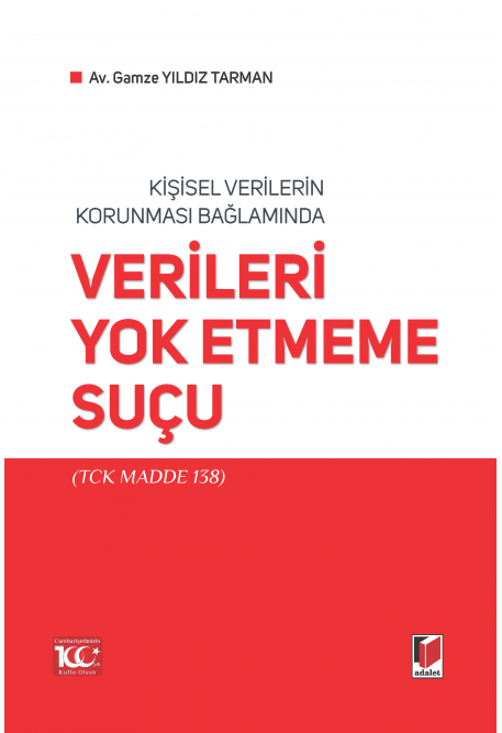 Kişisel Verilerin Korunması Bağlamında Verileri Yok Etmeme Suçu (TCK Madde 138) Adalet Yayınevi