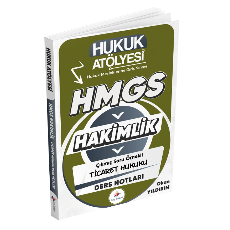 Hukuk Atölyesi HMGS Hakimlik Çıkmış Soru Örnekli Ticaret Hukuku Ders Notları Dr. Okan Yıldırım Dizgi Kitap Yayınları