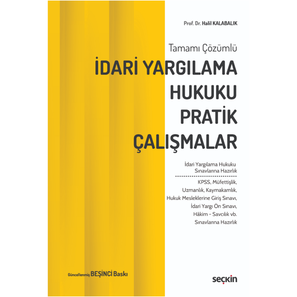 Tamamı Çözümlü İdari Yargılama Hukuku Pratik Çalışmalar İdari Yargılama Hukuku Sınavlarına Hazırlık Seçkin Yayıncılık