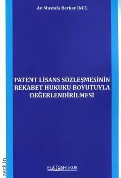 Patent Lisans Sözleşmesinin Rekabet Hukuku Boyutuyla Değerlendirilmesi Platon Hukuk Yayınları