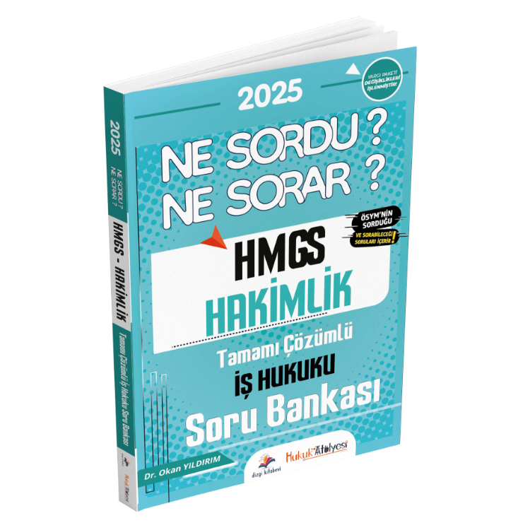 Hukuk Atölyesi HMGS Hakimlik Ne Sordu Ne Sorar İş Hukuku Tamamı Çözümlü Soru Bankası Dr. Okan Yıldırım Dizgi Kitap Yayınları