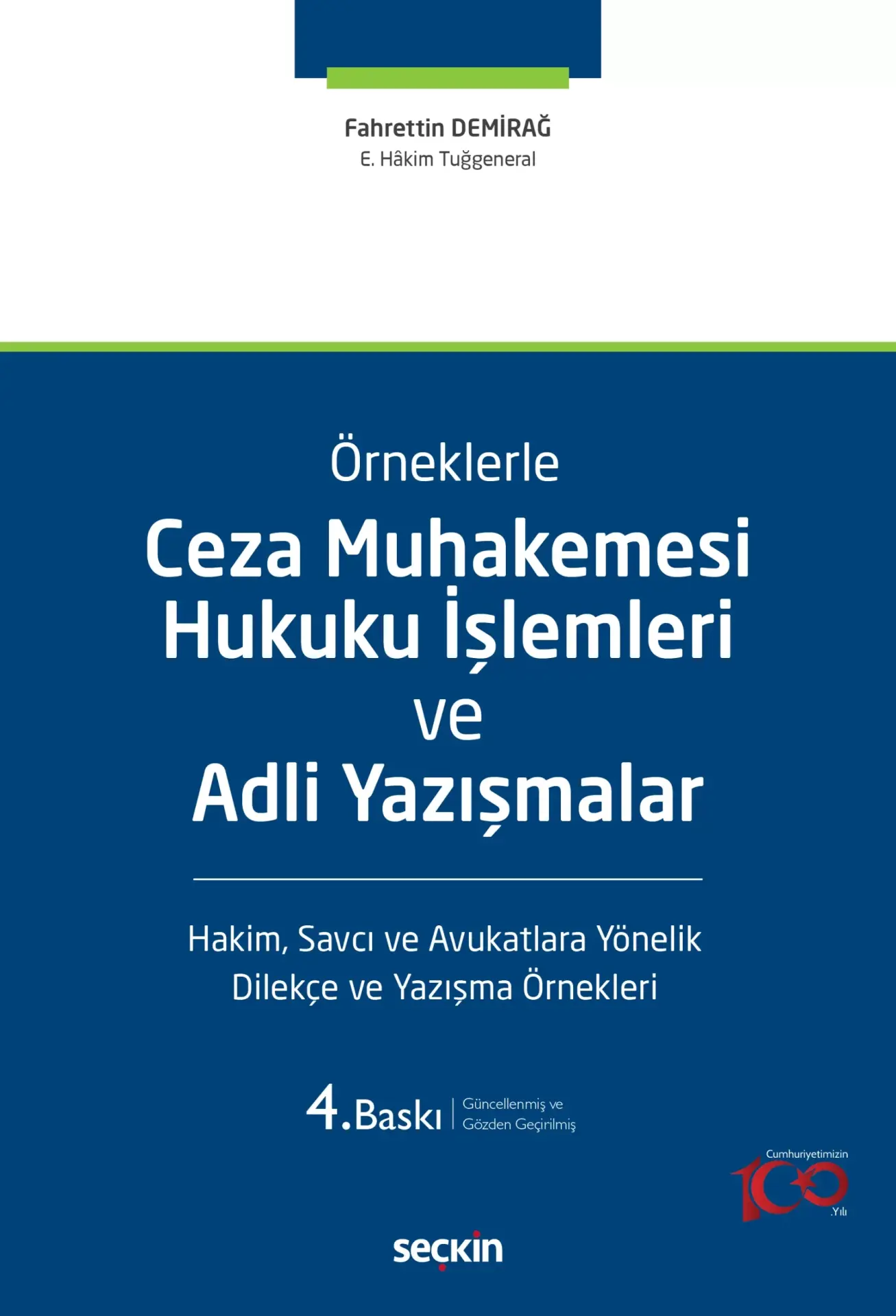 Örneklerle Ceza Muhakemesi Hukuku İşlemleri ve Adli Yazışmalar Hakim, Savcı ve Avukatlara Yönelik Dilekçe ve Yazışma Örnekleri Seçkin Yayıncılık