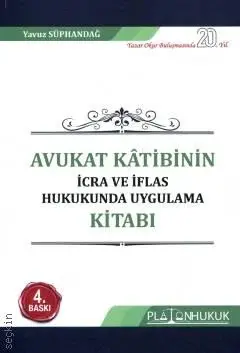 Avukat Katibinin İcra ve İflas Hukukunda Uygulama Kitabı Platon Hukuk Yayınları