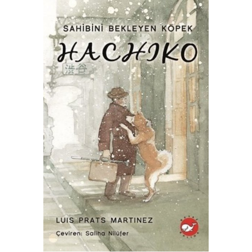 Hachiko - Sahibini Bekleyen Köpek (Ciltli) Beyaz Balina Yayınları
