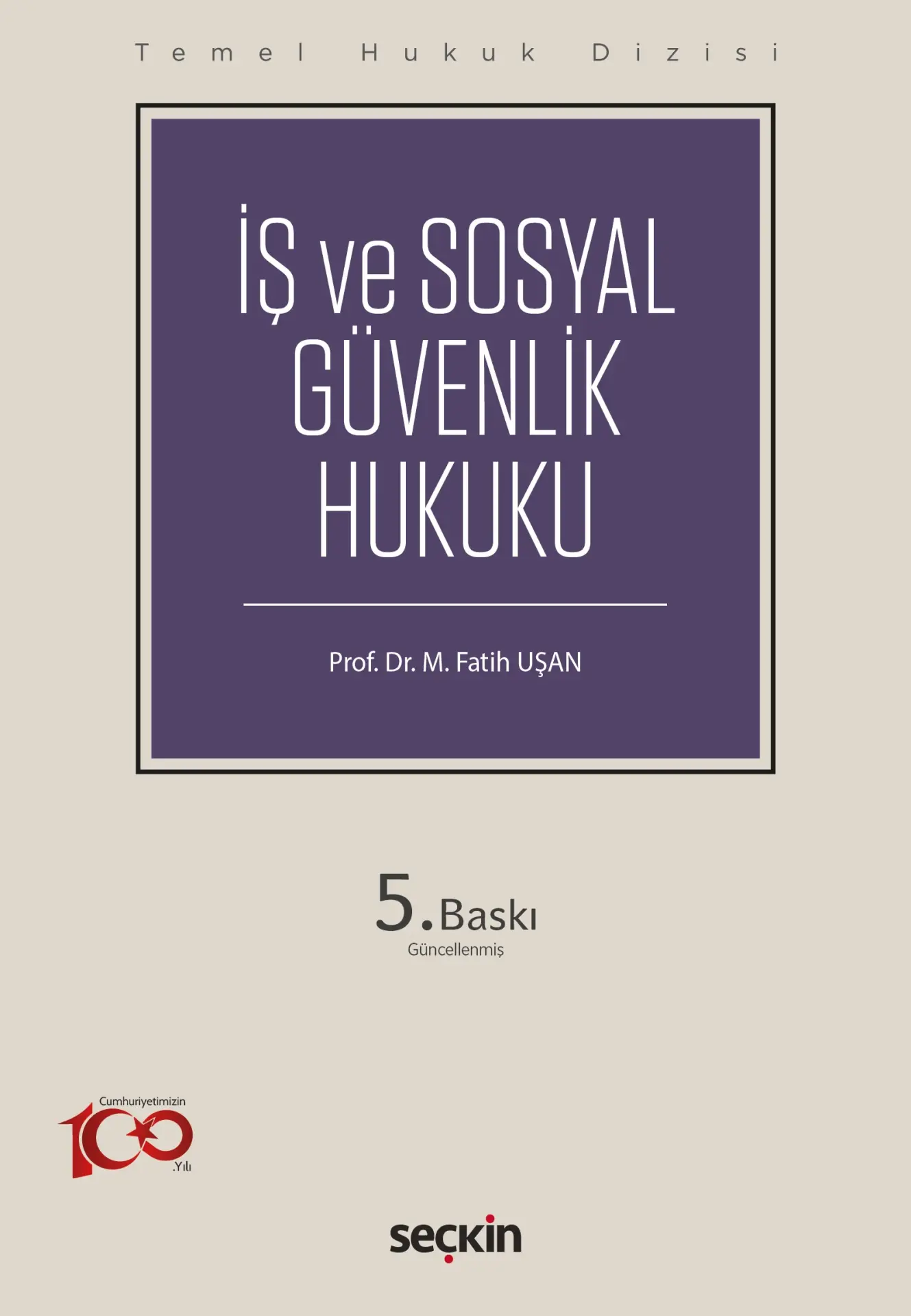 Temel Hukuk Dizisi İş ve Sosyal Güvenlik Hukuku (THD) Seçkin Yayıncılık