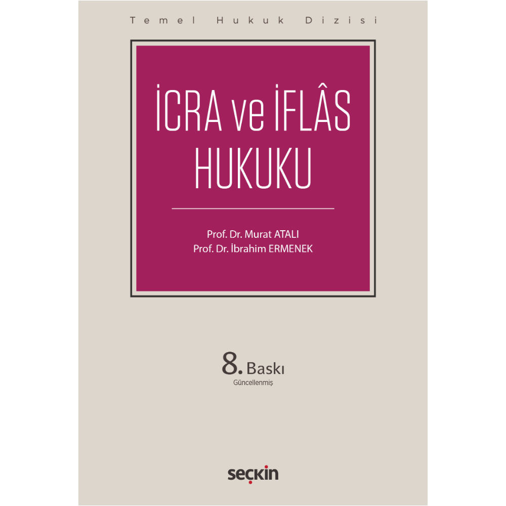 Temel Hukuk Dizisi İcra ve İflâs Hukuku (THD) Seçkin Yayıncılık