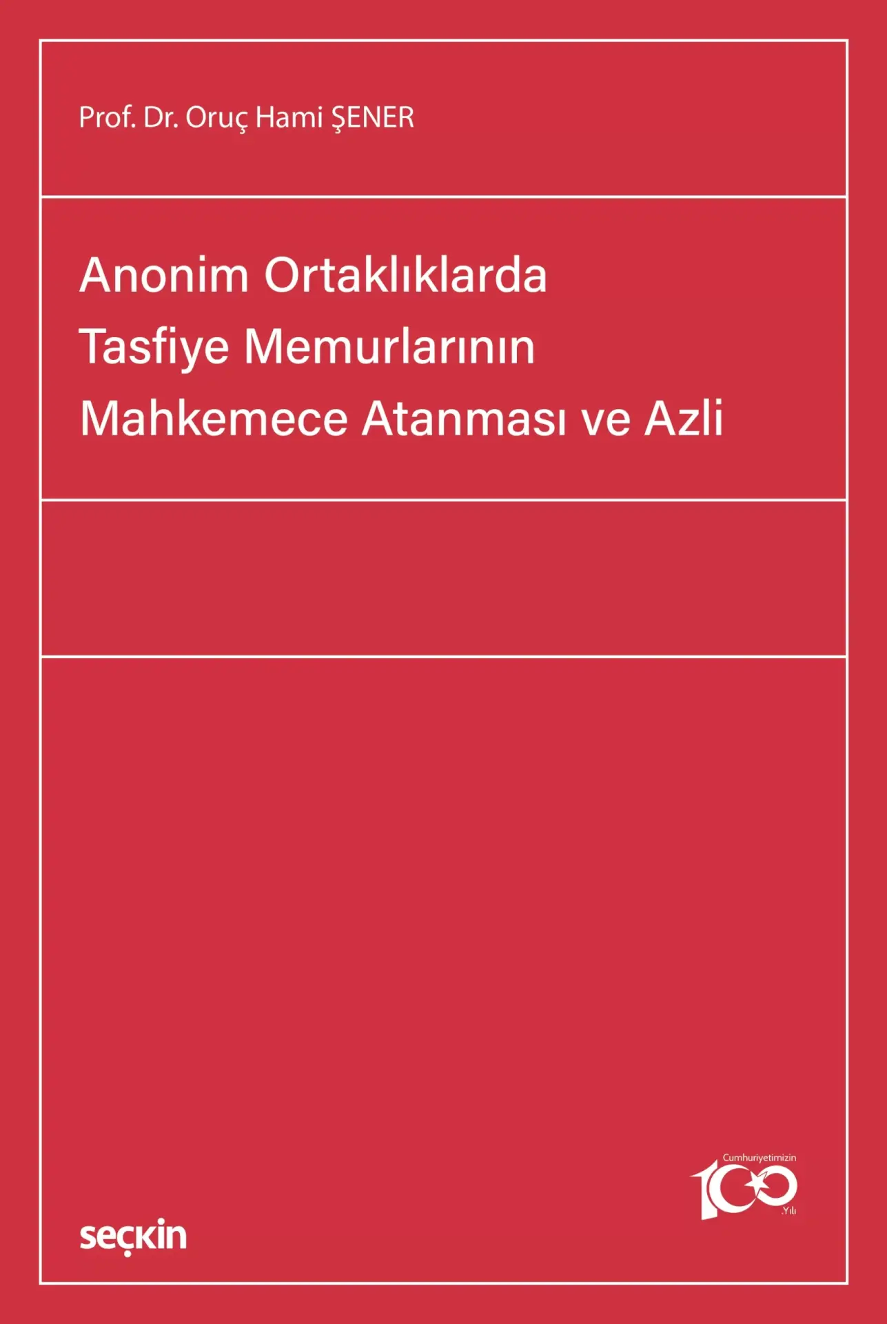 Anonim Ortaklıklarda Tasfiye Memurlarının Mahkemece Atanması ve Azli Seçkin Yayıncılık