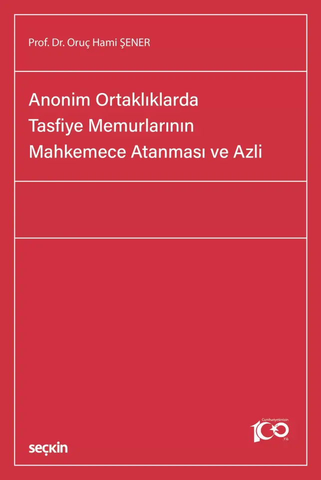 Anonim Ortaklıklarda Tasfiye Memurlarının Mahkemece Atanması ve Azli Seçkin Yayıncılık