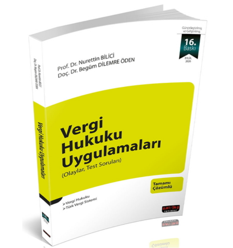 Vergi Hukuku Uygulamaları - Nurettin Bilici, Begüm Dilemre Eylül 2026- Savaş Yayınları