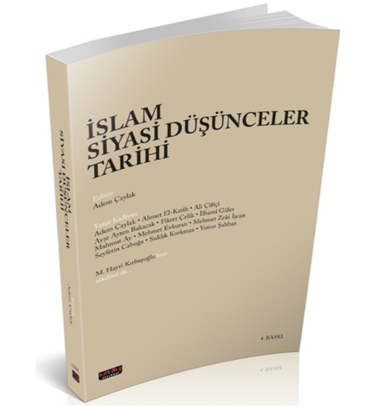İslam Siyasi Düşünceler Tarihi - Adem Çaylak- Savaş Yayınları