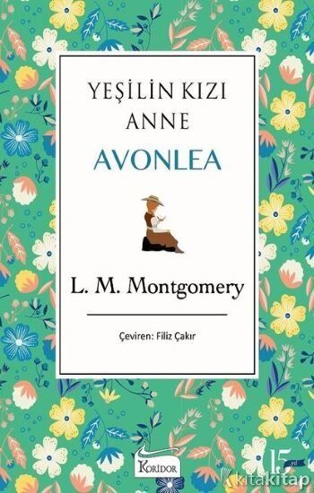 Yeşilin Kızı Anne Avonlea - Yeşil - Bez Ciltli Koridor Yayıncılık