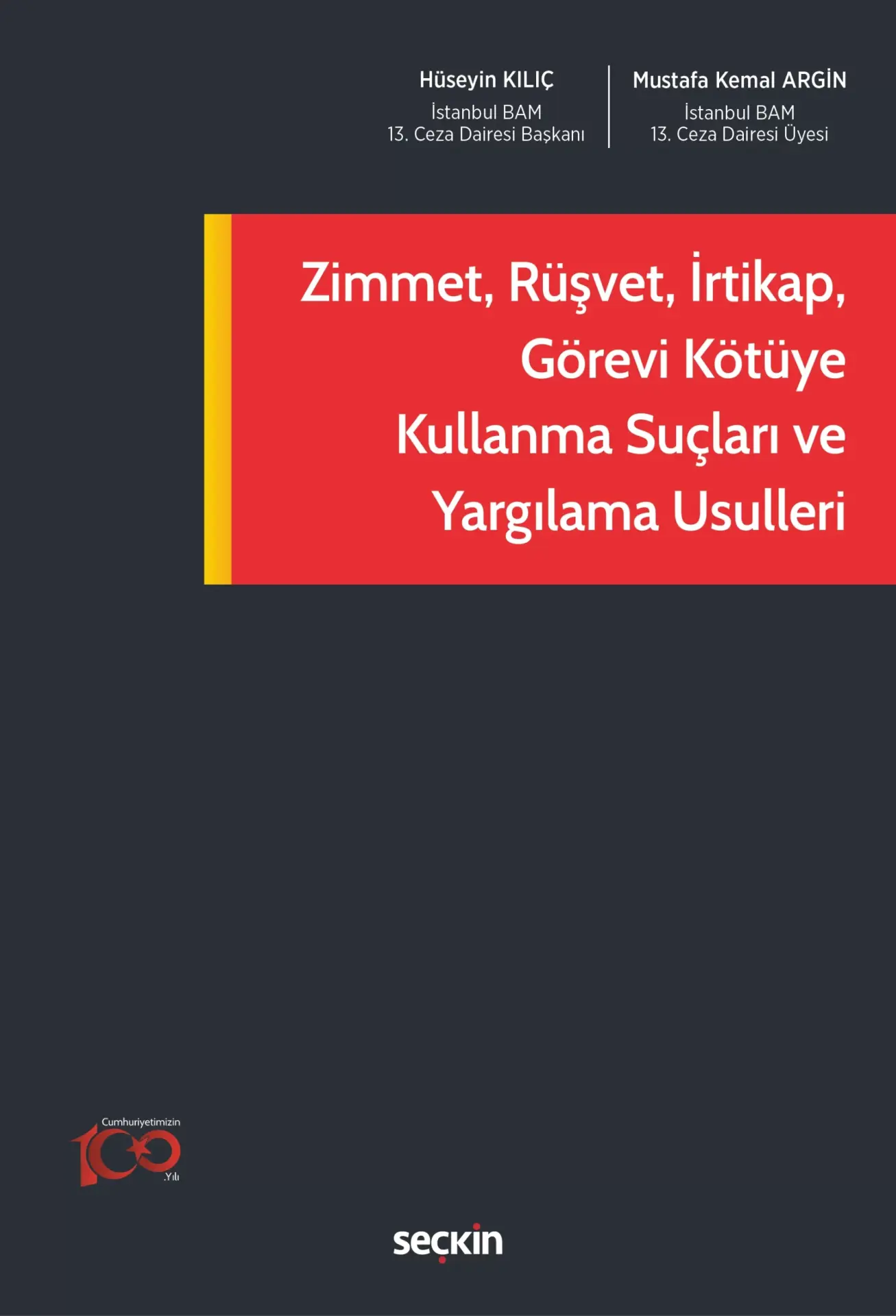 Zimmet, Rüşvet, İrtikap, Görevi Kötüye Kullanma Suçları ve Yargılama Usulleri Seçkin Yayıncılık