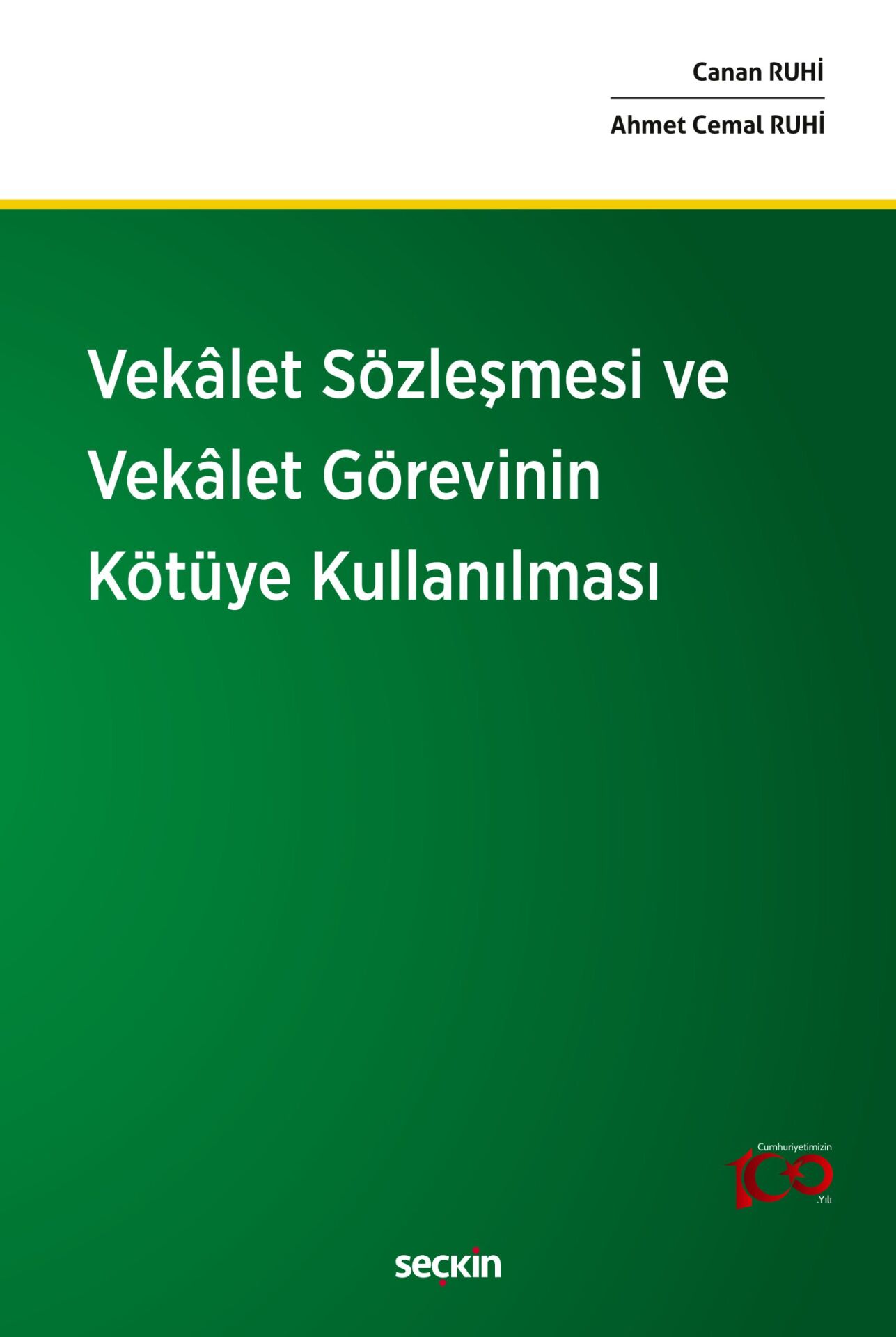 Vekâlet Sözleşmesi ve Vekâlet Görevinin Kötüye Kullanılması Seçkin Yayıncılık