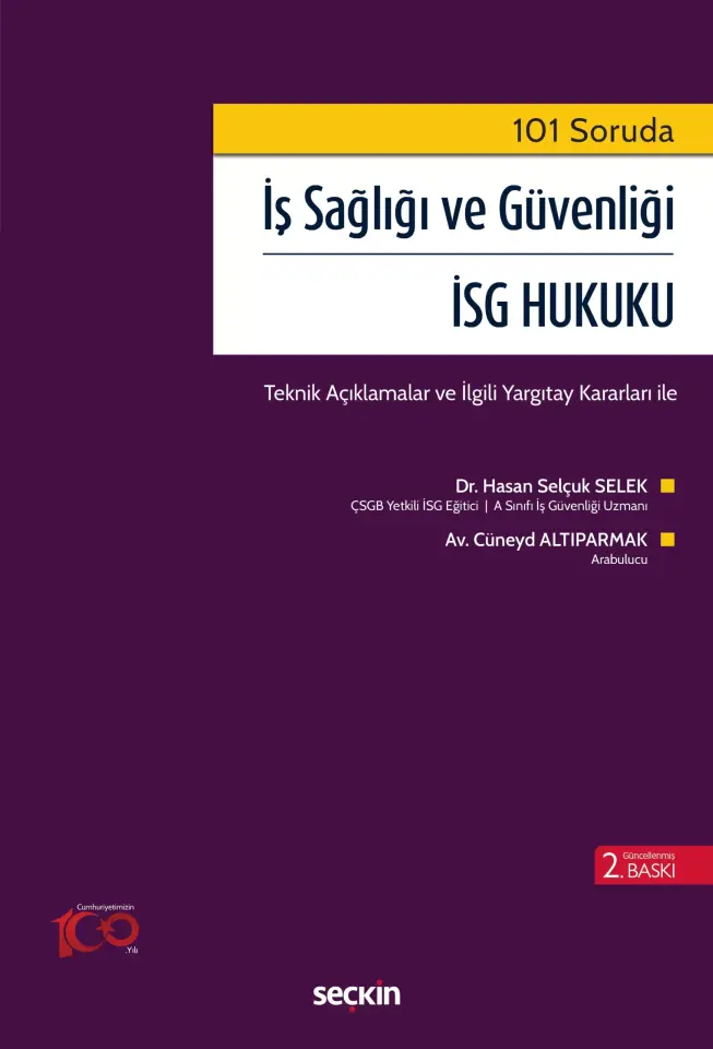 101 Soruda İş Sağlığı ve Güvenliği – İSG Hukuku Teknik Açıklamalar ve İlgili Yargıtay Kararları ile Seçkin Yayıncılık