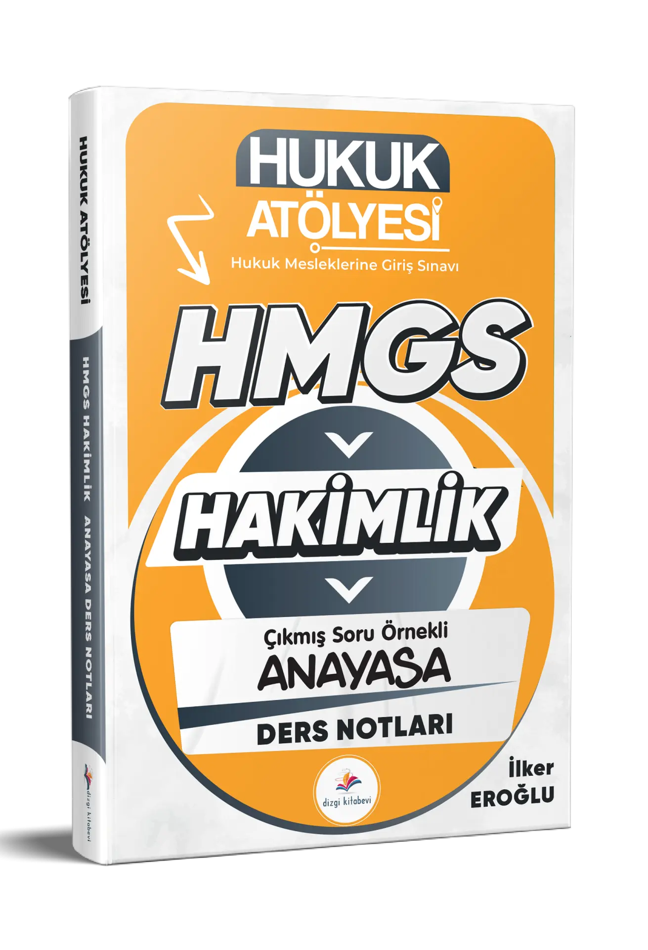 Dizgi Kitap 2026 Hukuk Atölyesi Hakimlik HMGS Hukuk Mesleklerine Giriş Sınavı Çıkmış Soru Örnekli Anayasa Hukuku Ders Notları İlker Eroğlu