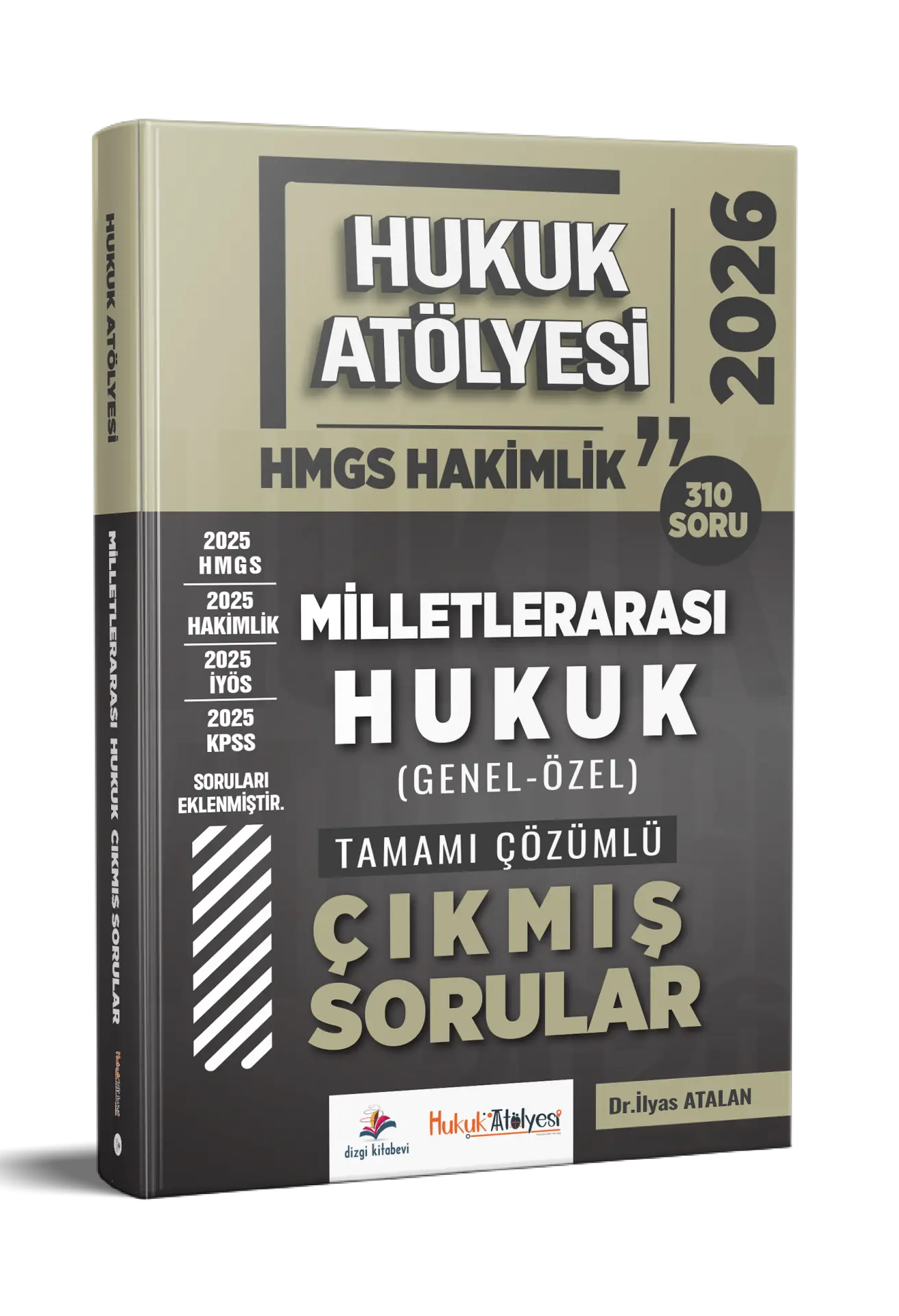 Dizgi Kitap 2026 Hukuk Atölyesi Hakimlik HMGS Hukuk Mesleklerine Giriş Sınavı Milletlerarası Hukuk Tamamı Çözümlü Çıkmış Sorular Dr. İlyas Atalan