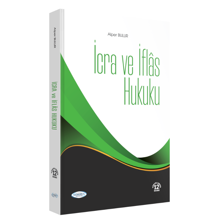İcra ve İflâs Hukuku 12. Baskı Monopol Yayınları